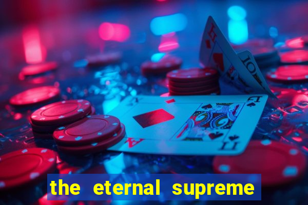 the eternal supreme pt br